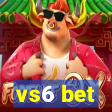 vs6 bet